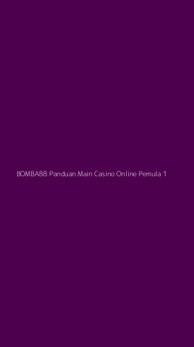 Tampilan Antarmuka Aplikasi Bomba88 Panduan Main Casino Online Pemula - 1
