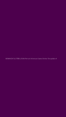 Tampilan Antarmuka Aplikasi Bonanza Slot88 Login Portal Informasi Game Online Terupdate - 4