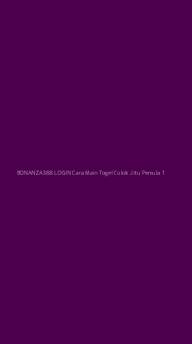 Tampilan Antarmuka Aplikasi Bonanza388 Login Cara Main Togel Colok Jitu Pemula - 1