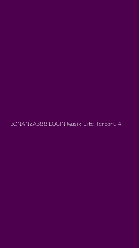 Tampilan Antarmuka Aplikasi Bonanza388 Login Musik Lite Terbaru - 4