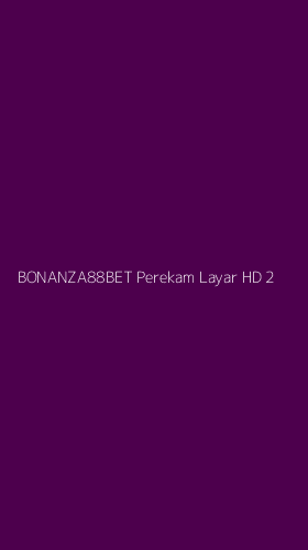 Tampilan Antarmuka Aplikasi Bonanza88bet Perekam Layar Hd - 2