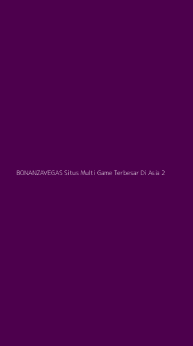 Tampilan Antarmuka Aplikasi Bonanzavegas Situs Multi Game Terbesar Di Asia - 2
