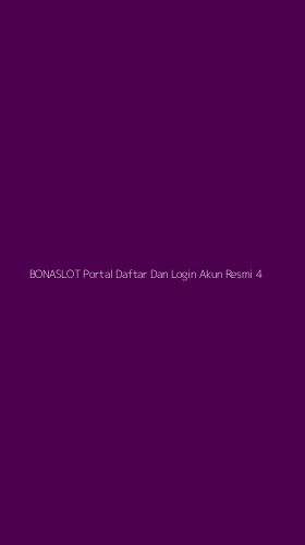 Tampilan Antarmuka Aplikasi Bonaslot Portal Daftar Dan Login Akun Resmi - 4