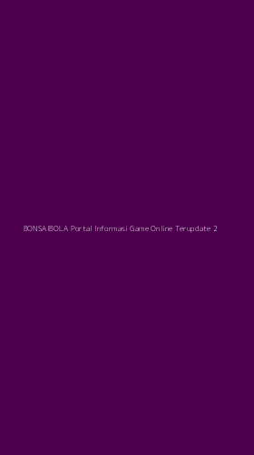 Tampilan Antarmuka Aplikasi Bonsaibola Portal Informasi Game Online Terupdate - 2