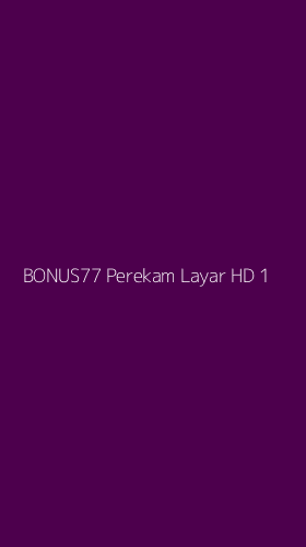 Tampilan Antarmuka Aplikasi Bonus77 Perekam Layar Hd - 1