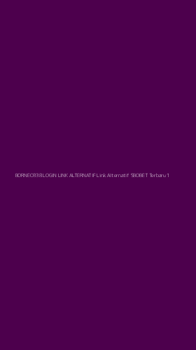 Tampilan Antarmuka Aplikasi Borneo338 Login Link Alternatif Link Alternatif Sbobet Terbaru - 1