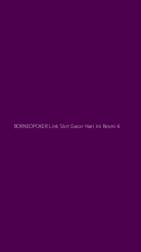 Tampilan Antarmuka Aplikasi Borneopoker Link Slot Gacor Hari Ini Resmi - 4