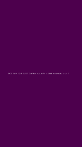 Tampilan Antarmuka Aplikasi Bos Win168 Slot Daftar Akun Pro Slot Internasional - 1
