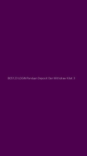 Tampilan Antarmuka Aplikasi Bos123 Login Panduan Deposit Dan Withdraw Kilat - 3
