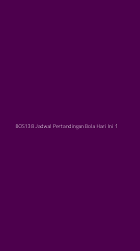 Tampilan Antarmuka Aplikasi Bos138 Jadwal Pertandingan Bola Hari Ini - 1