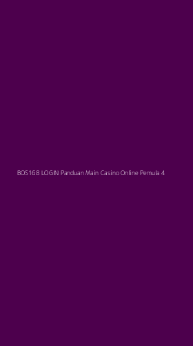 Tampilan Antarmuka Aplikasi Bos168 Login Panduan Main Casino Online Pemula - 4