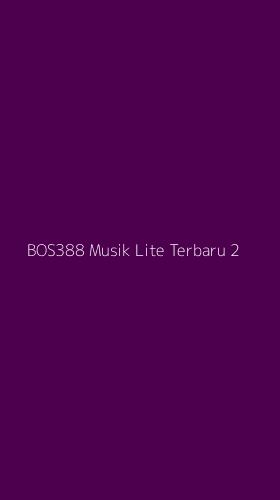 Tampilan Antarmuka Aplikasi Bos388 Musik Lite Terbaru - 2