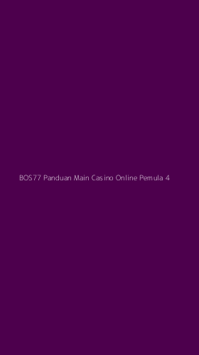 Tampilan Antarmuka Aplikasi Bos77 Panduan Main Casino Online Pemula - 4