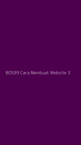 Tampilan Antarmuka Aplikasi Bos99 Cara Membuat Website - 3