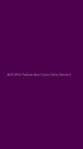 Tampilan Antarmuka Aplikasi Boscapsa Panduan Main Casino Online Pemula - 4
