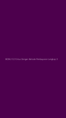 Tampilan Antarmuka Aplikasi Bosku123 Situs Dengan Metode Pembayaran Lengkap - 3