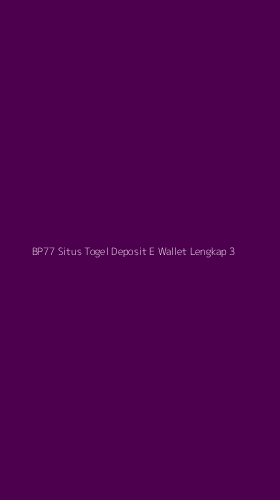 Tampilan Antarmuka Aplikasi Bp77 Situs Togel Deposit E Wallet Lengkap - 3