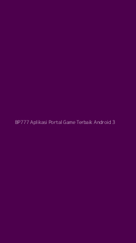 Tampilan Antarmuka Aplikasi Bp777 Aplikasi Portal Game Terbaik Android - 3