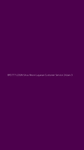 Tampilan Antarmuka Aplikasi Bpo777 Login Situs Resmi Layanan Customer Service 24jam - 3