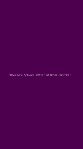 Tampilan Antarmuka Aplikasi Bravompo Aplikasi Daftar Slot Resmi Android - 2