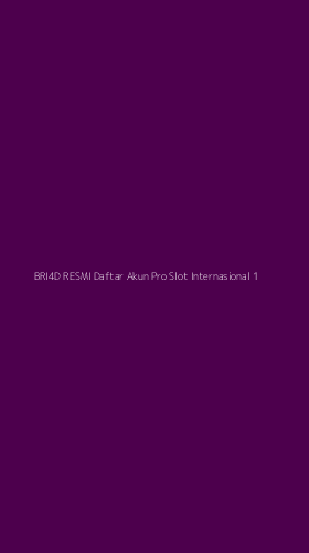 Tampilan Antarmuka Aplikasi Bri4d Resmi Daftar Akun Pro Slot Internasional - 1