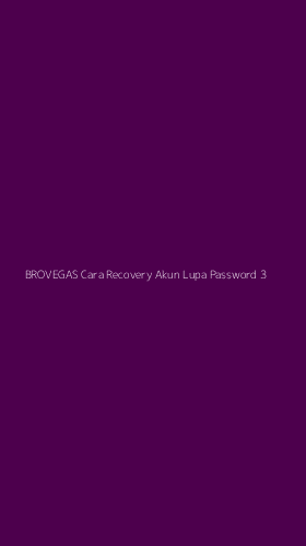 Tampilan Antarmuka Aplikasi Brovegas Cara Recovery Akun Lupa Password - 3