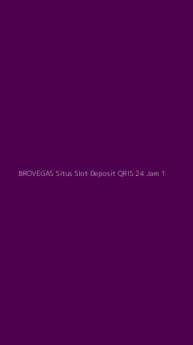 Tampilan Antarmuka Aplikasi Brovegas Situs Slot Deposit Qris 24 Jam - 1