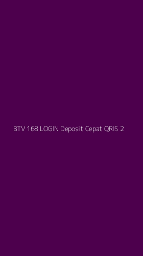 Tampilan Antarmuka Aplikasi Btv 168 Login Deposit Cepat Qris - 2