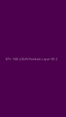 Tampilan Antarmuka Aplikasi Btv 168 Login Perekam Layar Hd - 2