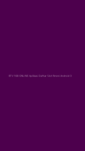 Tampilan Antarmuka Aplikasi Btv 168 Online Aplikasi Daftar Slot Resmi Android - 3