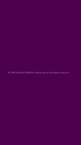 Tampilan Antarmuka Aplikasi Btv168 Login Alternatif Aplikasi Daftar Slot Resmi Android - 4