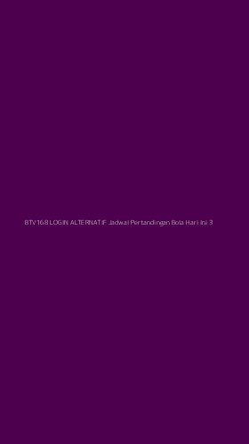 Tampilan Antarmuka Aplikasi Btv168 Login Alternatif Jadwal Pertandingan Bola Hari Ini - 3