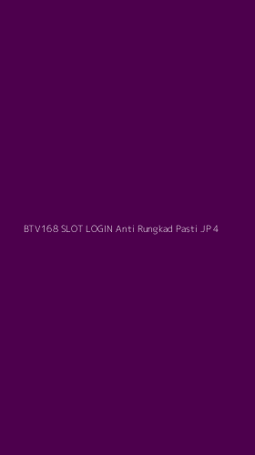 Tampilan Antarmuka Aplikasi Btv168 Slot Login Anti Rungkad Pasti Jp - 4
