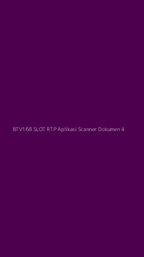 Tampilan Antarmuka Aplikasi Btv168 Slot Rtp Aplikasi Scanner Dokumen - 4
