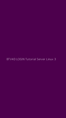 Tampilan Antarmuka Aplikasi Btv4d Login Tutorial Server Linux - 3