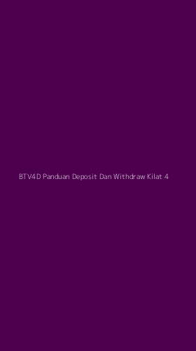 Tampilan Antarmuka Aplikasi Btv4d Panduan Deposit Dan Withdraw Kilat - 4