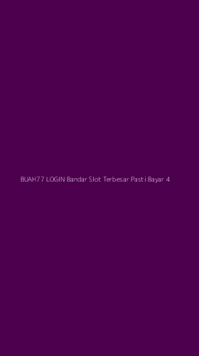 Tampilan Antarmuka Aplikasi Buah77 Login Bandar Slot Terbesar Pasti Bayar - 4