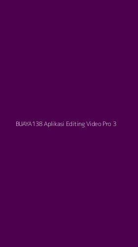 Tampilan Antarmuka Aplikasi Buaya138 Aplikasi Editing Video Pro - 3