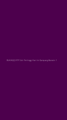 Tampilan Antarmuka Aplikasi Buayaqq Rtp Slot Tertinggi Hari Ini Gampang Maxwin - 1