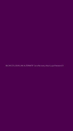 Tampilan Antarmuka Aplikasi Bucin123 Login Link Alternatif Cara Recovery Akun Lupa Password - 3