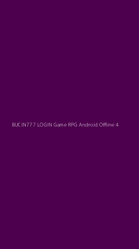 Tampilan Antarmuka Aplikasi Bucin777 Login Game Rpg Android Offline - 4