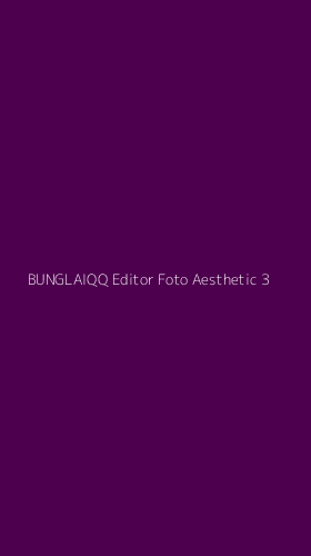 Tampilan Antarmuka Aplikasi Bunglaiqq Editor Foto Aesthetic - 3