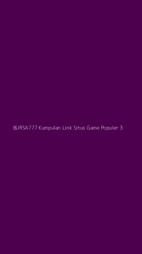 Tampilan Antarmuka Aplikasi Bursa777 Kumpulan Link Situs Game Populer - 3