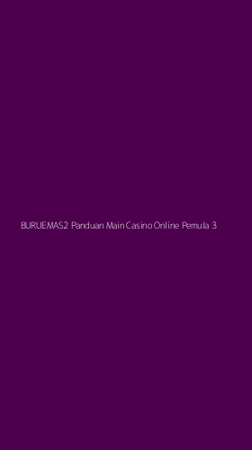 Tampilan Antarmuka Aplikasi Buruemas2 Panduan Main Casino Online Pemula - 3