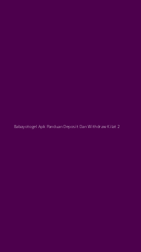 Tampilan Antarmuka Aplikasi Babayotogel Apk Panduan Deposit Dan Withdraw Kilat - 2