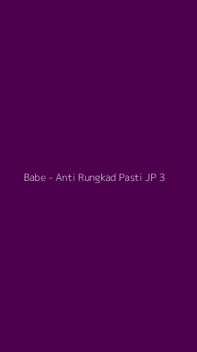 Tampilan Antarmuka Aplikasi Babe - Anti Rungkad Pasti JP - 3