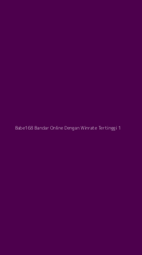 Tampilan Antarmuka Aplikasi Babe168 Bandar Online Dengan Winrate Tertinggi - 1