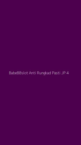 Tampilan Antarmuka Aplikasi Babe88slot Anti Rungkad Pasti Jp - 4