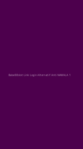 Tampilan Antarmuka Aplikasi Babe88slot Link Login Alternatif Anti Nawala - 1