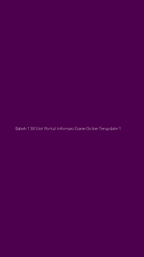 Tampilan Antarmuka Aplikasi Babeh 138 Slot Portal Informasi Game Online Terupdate - 1